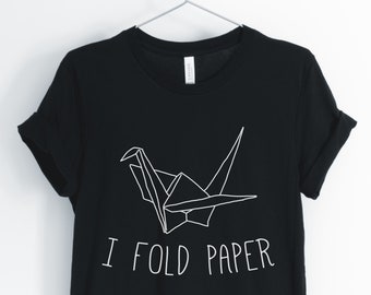 I Fold Paper, Origami Shirt, Funny Origami, Cute Origami