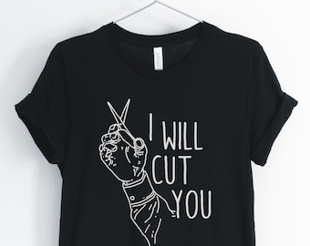 I Will Cut You、ヘアスタイリスト シャツ、理髪店シャツ、美容師シャツ、ヘアスクール シャツ、面白いヘアスタイリスト シャツ、ユニセックス & レディース シャツ