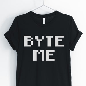 Byte Me, Programmer Shirt, Coding Shirt, Computer Coding T-Shirt, Computer IT Shirt, Programmer Gift, Unisex & Women&#39;s Shirts