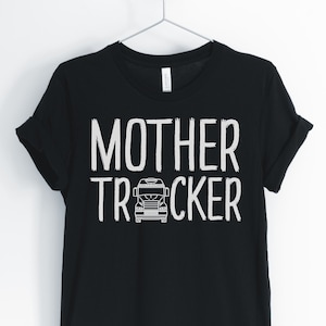 Mother Trucker, Truck Driver Shirt, Trucking Shirt, Funny Truck Driver T-Shirt, Truck Driver Gift, Unisex & Women&#39;s Shirts