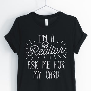 Sono un agente immobiliare chiedetemi per la mia carta, Realtor camicia, camicia immobiliare, regali immobiliari, regalo per Realtor, unisex & camicie da donna