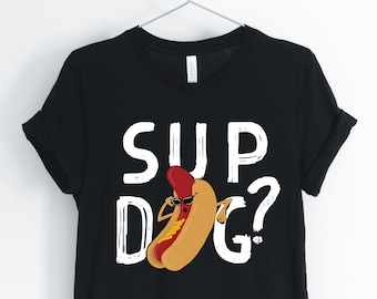 Sup hond, Hot Dog, hotdog Shirt, hotdog woordspeling, Hot Dog Lover, hotdog verslaafde, grappige Hot Dog T-Shirt, hotdog Gift, Unisex & vrouwen Shirts