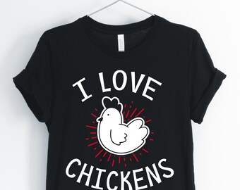 Chicken Shirt, Chicken Lover, Cute Chicken Shirt, I Love Chickens, Chicken Gifts, Chicken Clothing, Farmhouse Shirt, Unisex & Women's Shirts