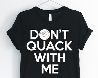 Don't Quack With Me, Kaczka, Koszulka z Kaczką, Koszulka z Właścicielem Kaczki, Kaczor Pun, Zabawna Koszulka z Kaczką, Prezent Miłośnika Kaczki, Koszulki Unisex i Damskie