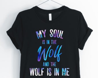 Mon âme est dans le loup et le loup est en moi, loup, loup chemise, esprit Animal loup Tee, j’aime les loups, loup cadeau, unisexe et chemises pour femmes