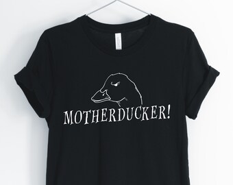 Motherducker, Duck, Duck Shirt, Duck Owner Shirt, Duck Lover T-Shirt, Funny Duck Tee, Duck Pun, Duck Hunter Tee, Unisex & Women's Shirts