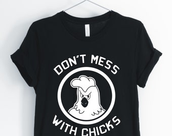 Chicken Shirt, Chicken Mom, Chicken Clothing, Don't Mess With Chicks, Chicken Lovers, Chicken Gifts, Unisex & Women's Shirts