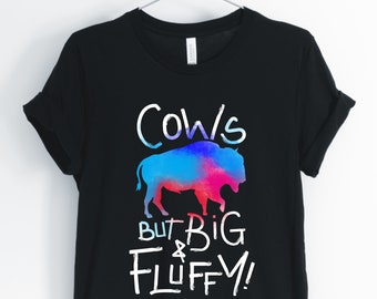 Cows But Big And Fluffy, Bison, Bison Shirt, Funny Bison, Bison Lover, Bison Herder T-Shirt, Bison Gift, Unisex & Women's Shirts