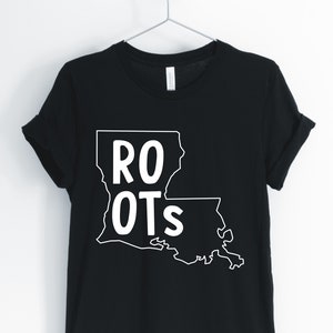 Louisiana Roots, Louisiana, Louisiana Shirt, Louisiana State, Born In Louisiana, Louisiana Locale T-Shirt, Unisex & Women&#39;s Shirts