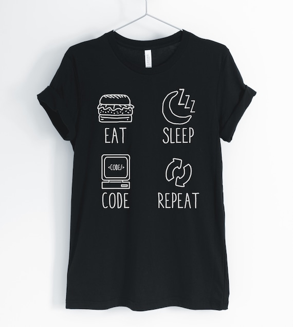 Eat Sleep Code Repeat, Programmer Shirt, Coding Shirt, Computer Coding T-Shirt, Computer IT Shirt, Programmer Gift, Unisex & Women's Shirts