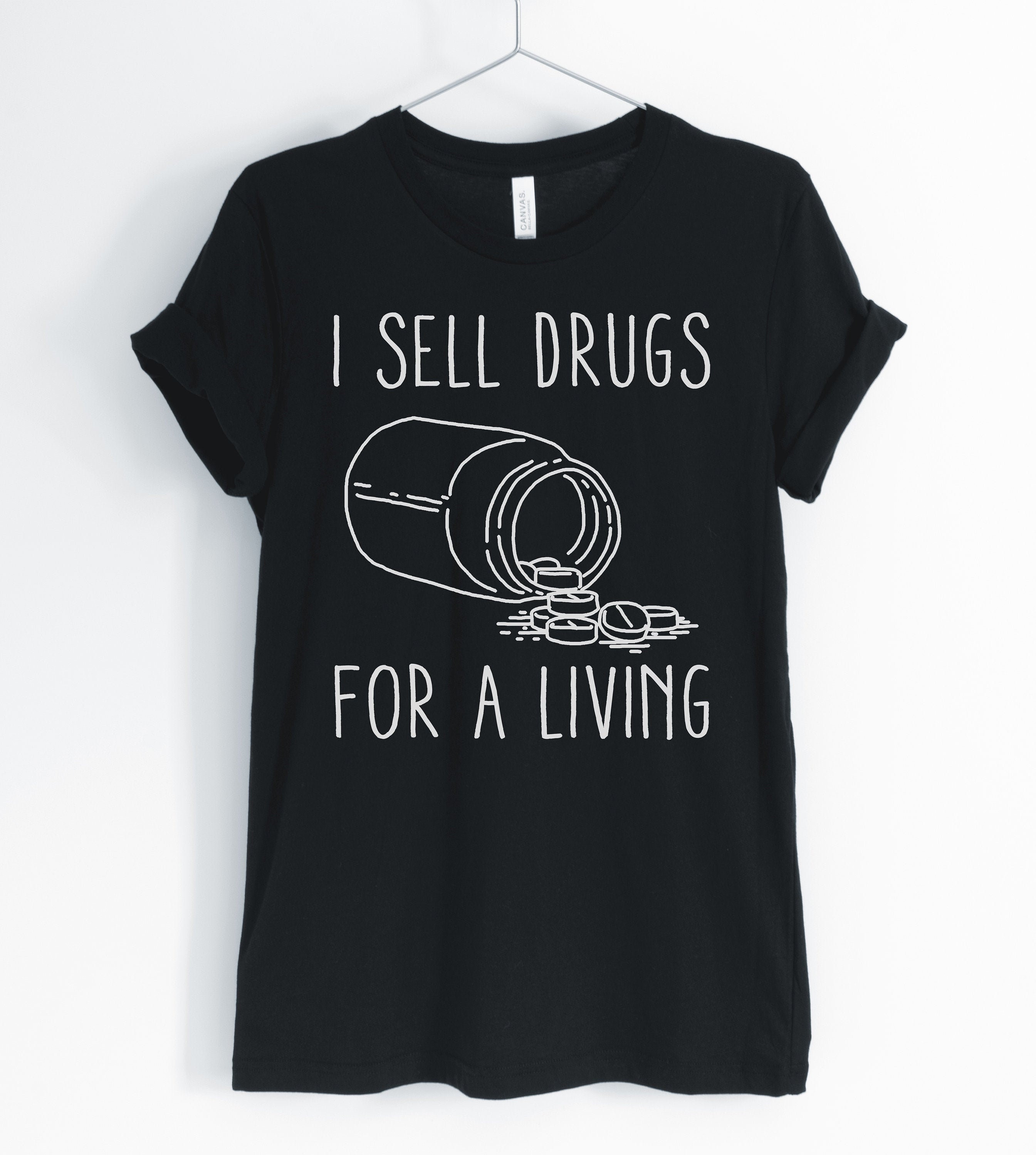 I Sell Drugs T-Shirt I Sell Drugs T-Shirt