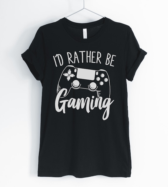 I d Rather Be Gaming Right Now Gamer Shirt Funny Gaming Shirt Video Game T shirt Gamer Gift Unisex Women s Shirts Etsy Canada