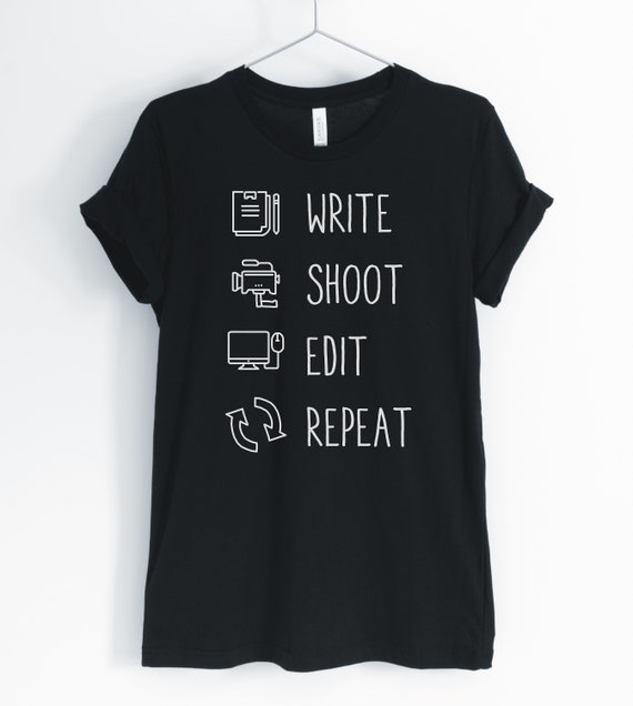 Write Shoot Edit Repeat Journalist Shirt Journalist Life Etsy