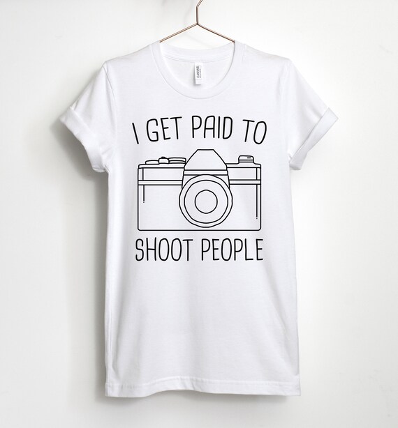 I Get Paid To Shoot Camera & Photography Funny Gift T-Shirt I Get Paid To Shoot Camera & Photography Funny Gift T-Shirt