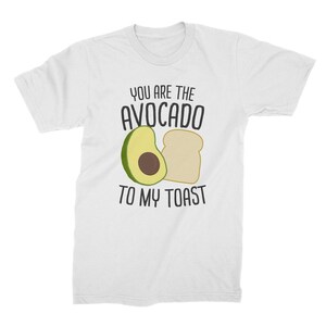You Are The Avocado To My Toast, Avocado, Avocado Shirt, Avocado Couples, Avocado Lover T-Shirt, Avocado Gift, Unisex & Women's Shirts image 3