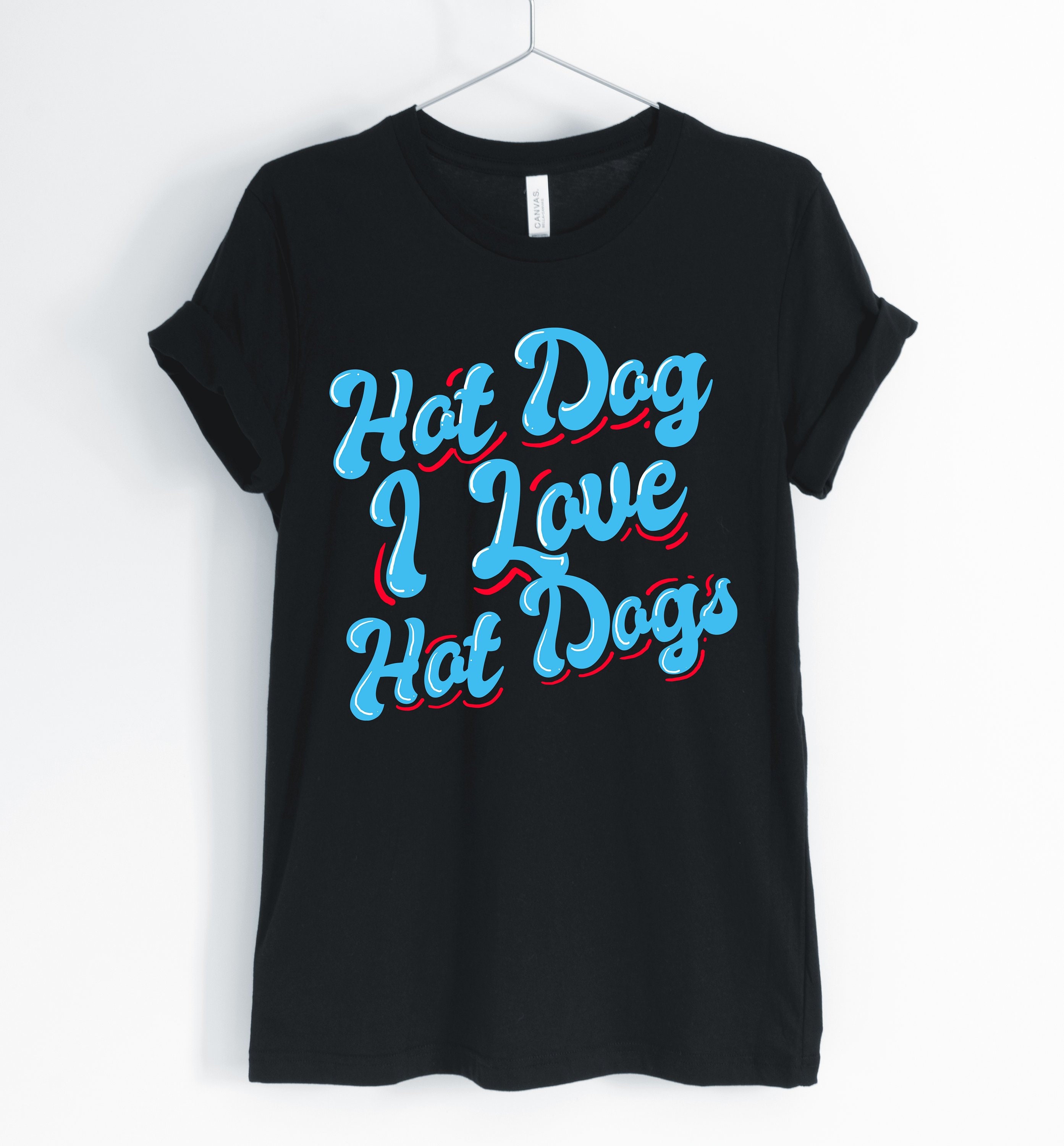Hot Dogs Hot Dog Hot Dog Shirt Hot Dog 
