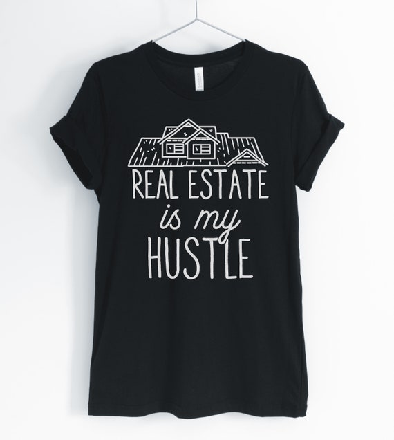 Real Estate Is My Hustle Real Estate Shirt Gifts Real Estate Is My Hustle Real Estate Shirt Gifts