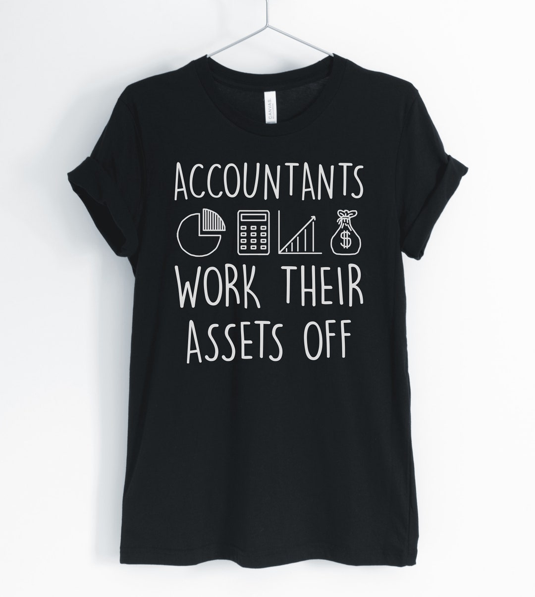 Accountants Work Their Assets Off T-Shirt Accountants Work Their Assets Off T-Shirt