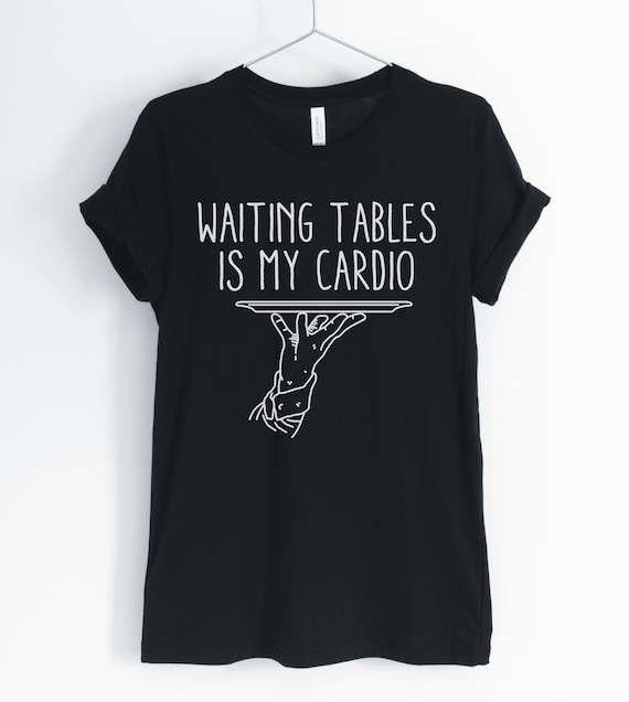 Waitressing Is My Cardio T-Shirt Waitressing Is My Cardio T-Shirt