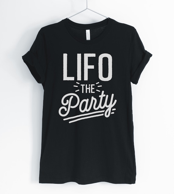 Funny Accountant Tees - Lifo The Party Accounting T-Shirt Funny Accountant Tees - Lifo The Party Accounting T-Shirt