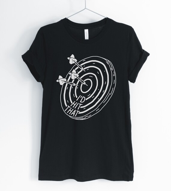 I'd Hit That - Funny Dart Shirt & Gift I'd Hit That - Funny Dart Shirt & Gift