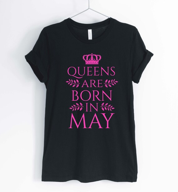Women's Queens Are Born In May Girl Birthday Gift T-Shirt Women's Queens Are Born In May Girl Birthday Gift T-Shirt