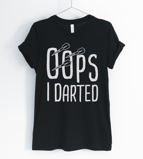 Funny Darts T Shirt- Gifts For Darts Players - Oops I Darted Funny Darts T Shirt- Gifts For Darts Players - Oops I Darted