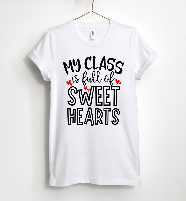Valentine Shirt Class Full of Sweet Hearts Valentine/'s Day Shirts for Women Teacher Valentines Day Shirt Unisex /& Women/'s Shirts