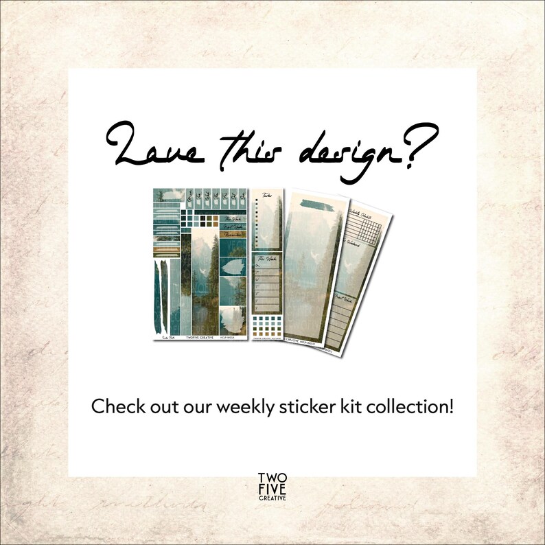May include: A set of planner stickers featuring a forest and mountain landscape in shades of blue, green, and beige. The text reads: Love this design? Check out our weekly sticker kit collection! TWO FIVE CREATIVE. The stickers include various functional layouts.