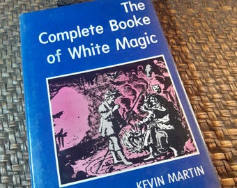 Vintage 'The Complete Booke of White Magic' by Kevin Martin, 1976