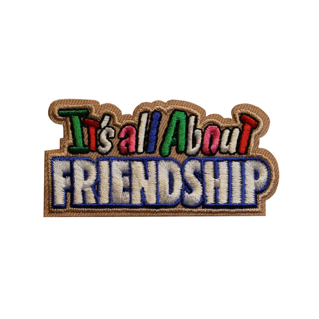 It's All About Friendship Embroidered Iron on Patch Boys Girls Scouts ...