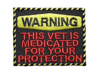 Warning This Vet Is Medicated For Your Protection Iron On Patch   Officially Licensed