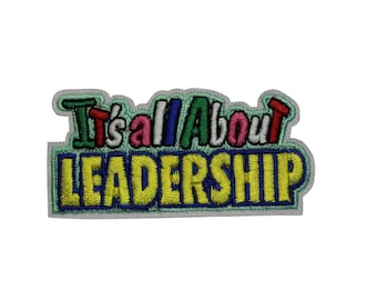 It's All About Leadership Embroidered Iron On Patch Boys Girls Kids Scout 126-U