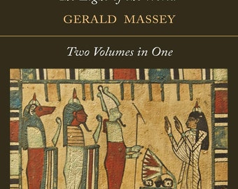 Ancient Egypt Light of the World by Gerald Massey