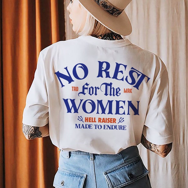 NO REST For The WOMEN Tshirt, Feminist Tee, Girl Power Shirt, Girl Power Tee, aesthetic tee, grunge motto tshirt, comfort colors tee