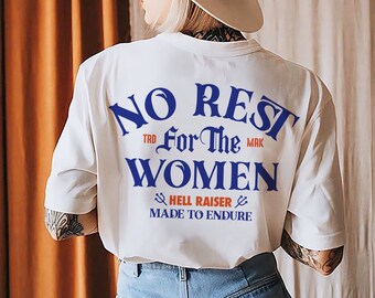 NO REST For The WOMEN Tshirt, Feminist Tee, Girl Power Shirt, Girl Power Tee, aesthetic tee, grunge motto tshirt, comfort colors tee