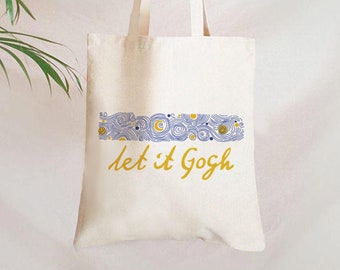 Let It Gogh Tote Bag | Vincent Van Gogh Inspired Canvas Art Bag | Aesthetic Book Lover Gift | Starry Night Painter School Bag