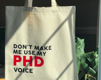 PhD Canvas Tote Bag, Doctorate, Academic, Thesis Bag, Statement Bag, Graduation gift, Phd gift,  Girlfriend Gift, Valentina's Day Gift