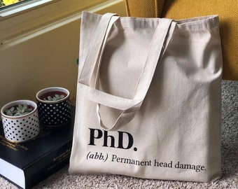 PhD Canvas Tote Bag, Doctorate, Academic, Graduation,Christmas Gift,Thesis Definition Bag, Statement Bag,Graduation gift, Phd gift