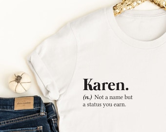 Karen T-Shirt, Statement T-Shirt, Definition Tee