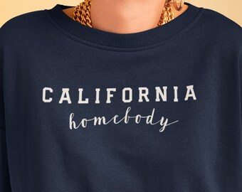 California Homebody, California Homebody Sweatshirt, California Homebody Sweater, Homebody Sweater, Homebody Womens Sweatshirt, Unisex