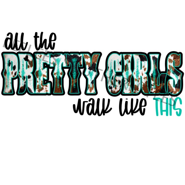 all the PRETTY GIRLS walk like this digital download png