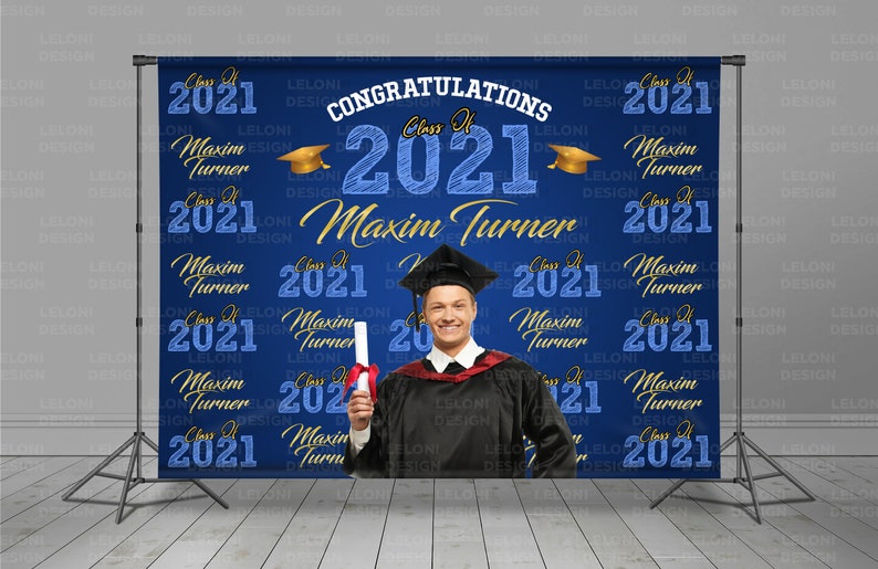 May include: A blue and gold graduation backdrop with the text "Congratulations Class of 2021 Maxim Turner" and a photo of a graduate in a cap and gown holding a diploma.