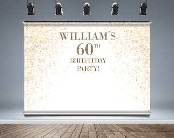 60th Birthday Backdrop Banner, Anniversary, Wedding, Sweet 16, White Gold Theme, Personalized Party Background, Photo Booth,