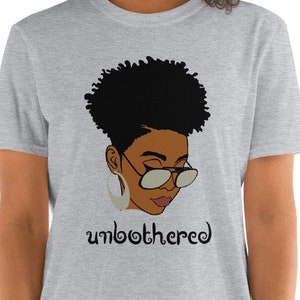 Unbothered T-Shirt, Tees for Ladies, Strong Black Female T-Shirt, Unbothered Black Woman