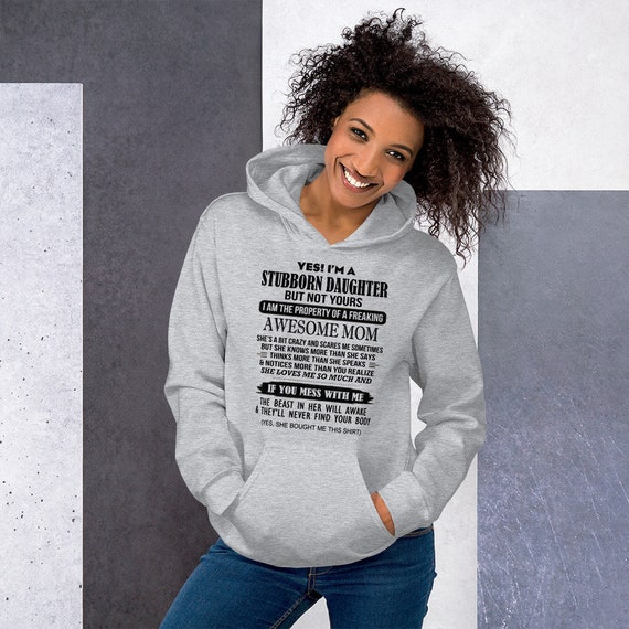 Yes I m a Stubborn Daughter Unisex Hoodie Hoodies for Women Women s Clothing Spoiled Brat Gift Mama s Girl Hoodie Etsy UK