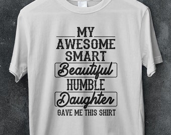 My Awesome Daughter | Graphic Tees for Dad | Gifts for Dad | Dad Shirt | Dad Christmas Gift | Step Dad Gift | Christmas Gift for Dad