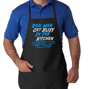 Aprons for men | Aprons for Dad | Aprons for men funny | Real Men Get Busy In the Kitchen