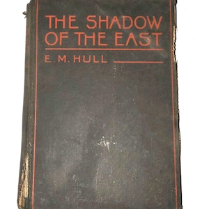 The Shadow of the East by E.M. Hull - 1922