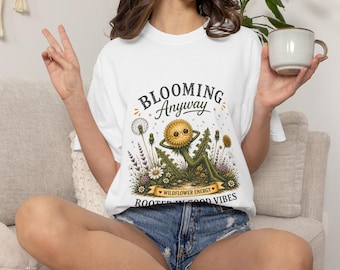 Blooming Anyway Dandelion Shirt, Cottagecore Wildflower Garden Tee
